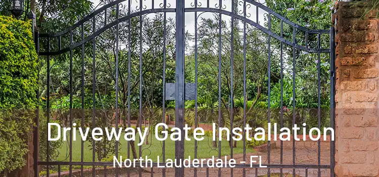 Driveway Gate Installation North Lauderdale - FL