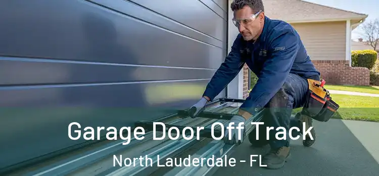  Garage Door Off Track North Lauderdale - FL