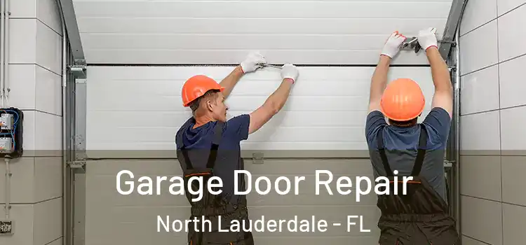  Garage Door Repair North Lauderdale - FL