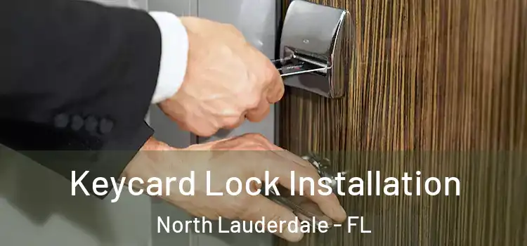 Keycard Lock Installation North Lauderdale - FL